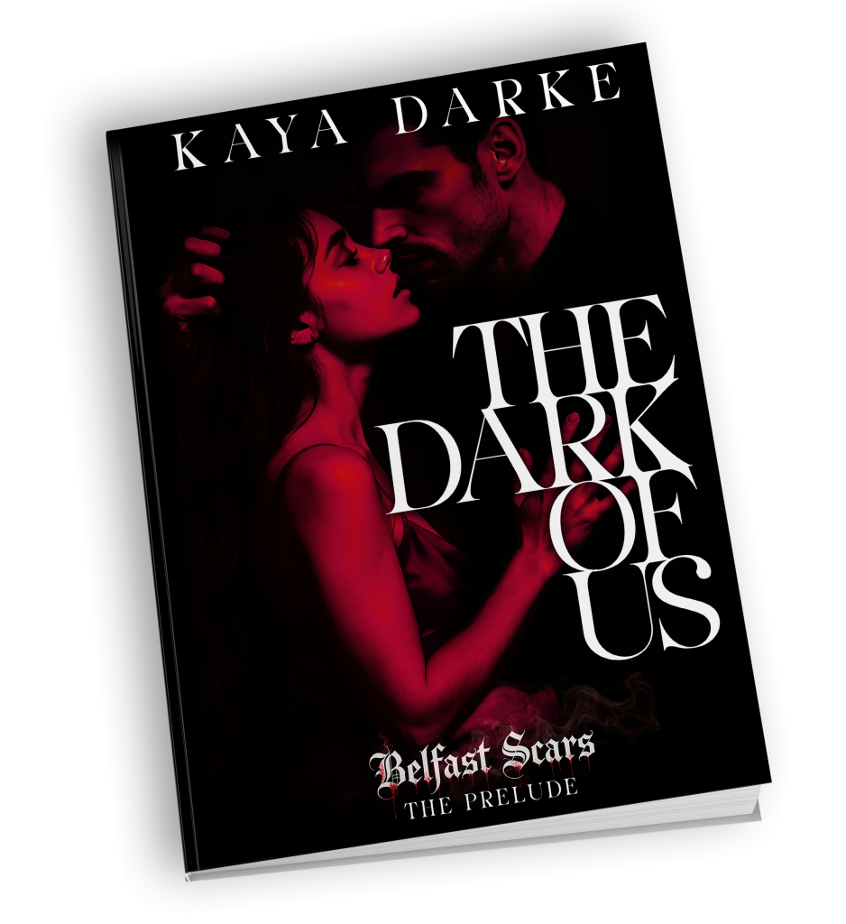 Belfast Scars Prequel - The Dark of Us - A dark mafia romance prequel by Kaya Darke, Canadian Author